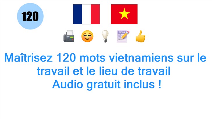 Maîtrisez 120 mots vietnamiens sur le travail et le lieu de travail : Audio gratuit inclus !